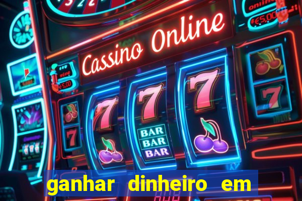 ganhar dinheiro em dolar jogando